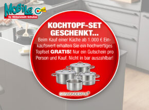 Kochtopfset geschenkt beim Kauf einer Küche ab 1000€ Einkaufswert gratis.